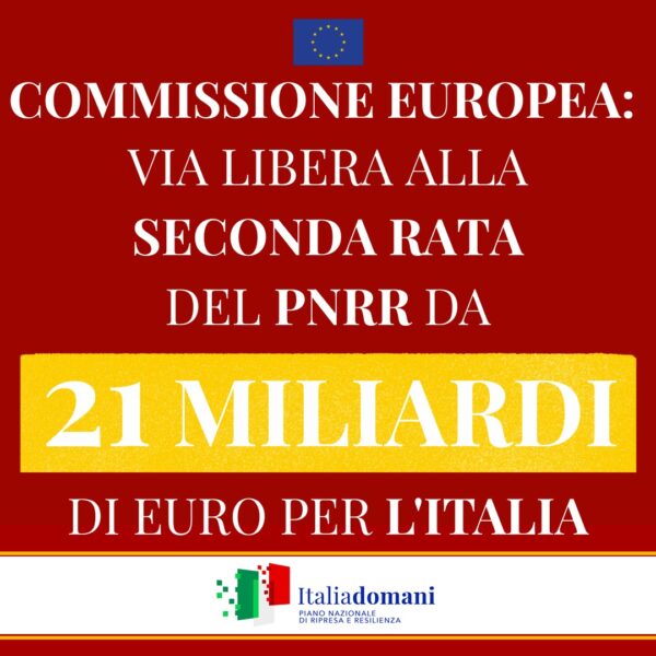 PNRR, dalla Commissione europea l’ok alla seconda rata da 21 miliardi