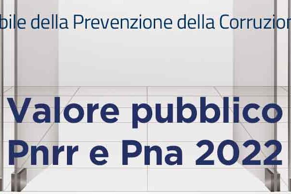 Pnrr e rischio criminalità, scatta il Piano Nazionale Anticorruzione di Anac