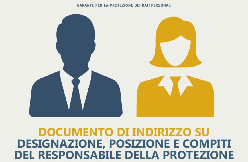 Documento di indirizzo su designazione, posizione e compiti del Responsabile della protezione dei dati (RPD) in ambito pubblico