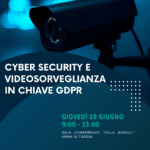 Incontro formativo “Cyber security e Videosorveglianza in chiave GDPR”